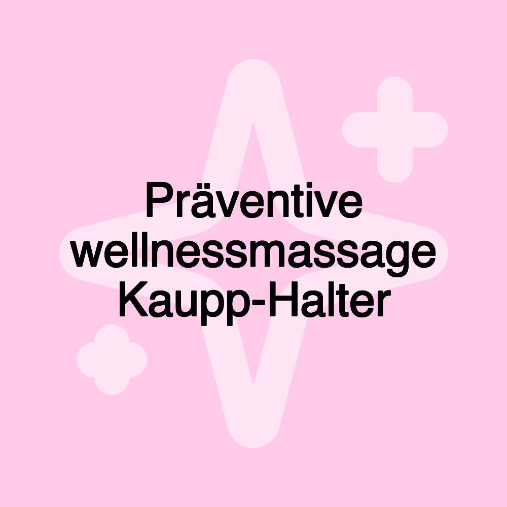 Präventive wellnessmassage Kaupp-Halter