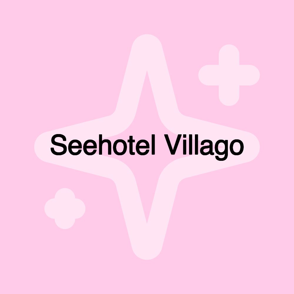 Seehotel Villago