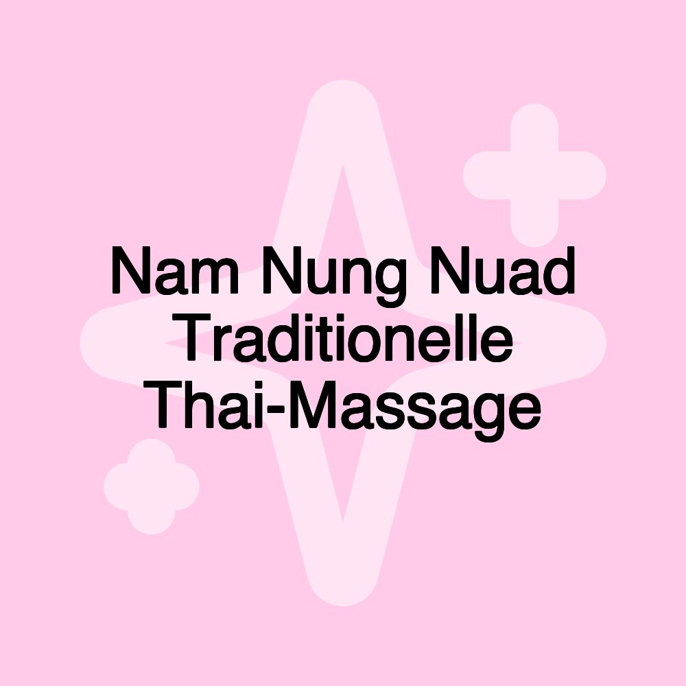 Nam Nung Nuad Traditionelle Thai-Massage