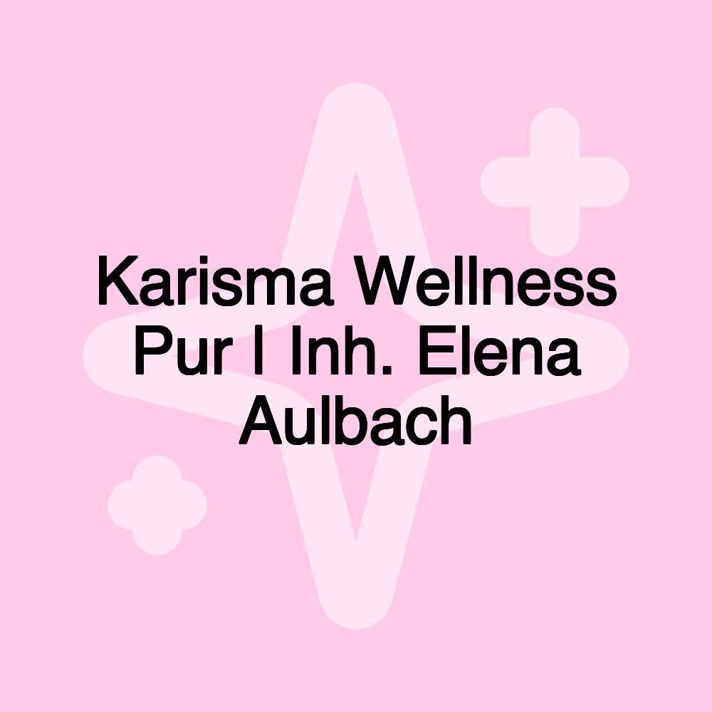 Karisma Wellness Pur | Inh. Elena Aulbach