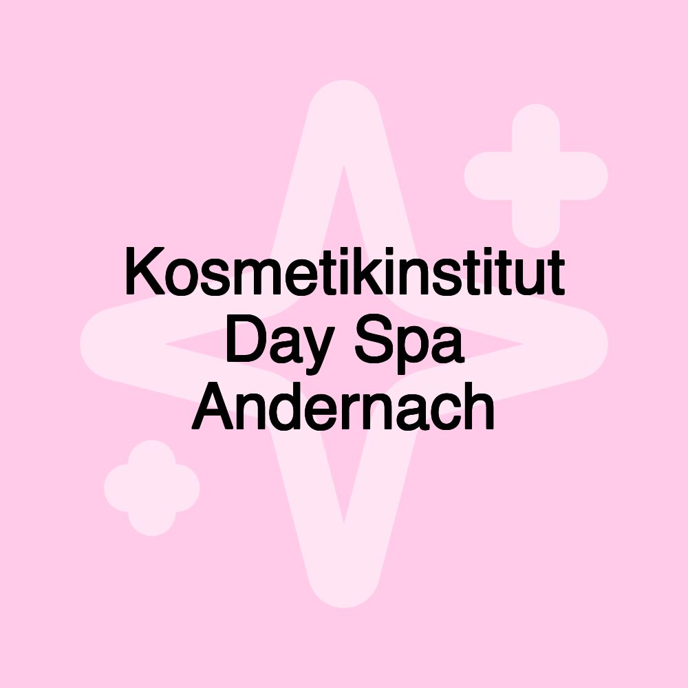 Kosmetikinstitut Day Spa Andernach