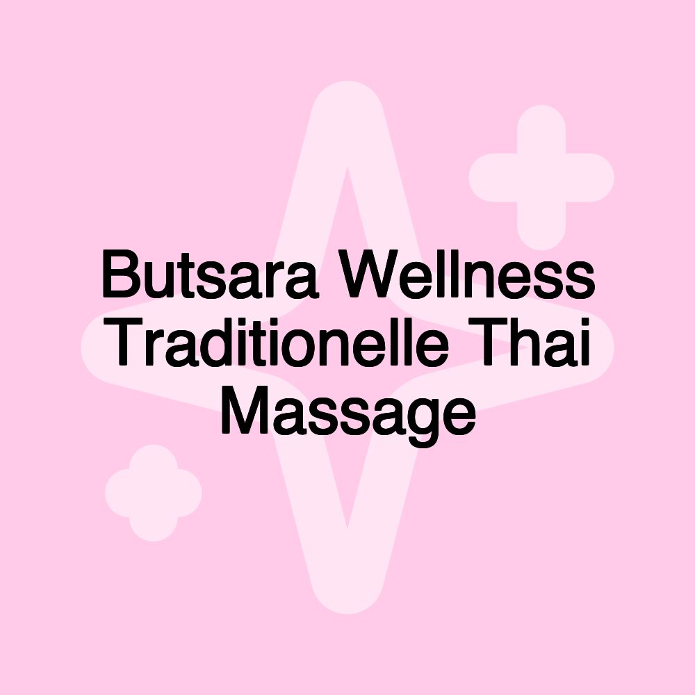 Butsara Wellness Traditionelle Thai Massage