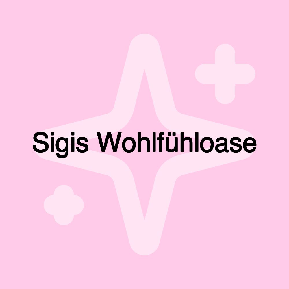 Sigis Wohlfühloase