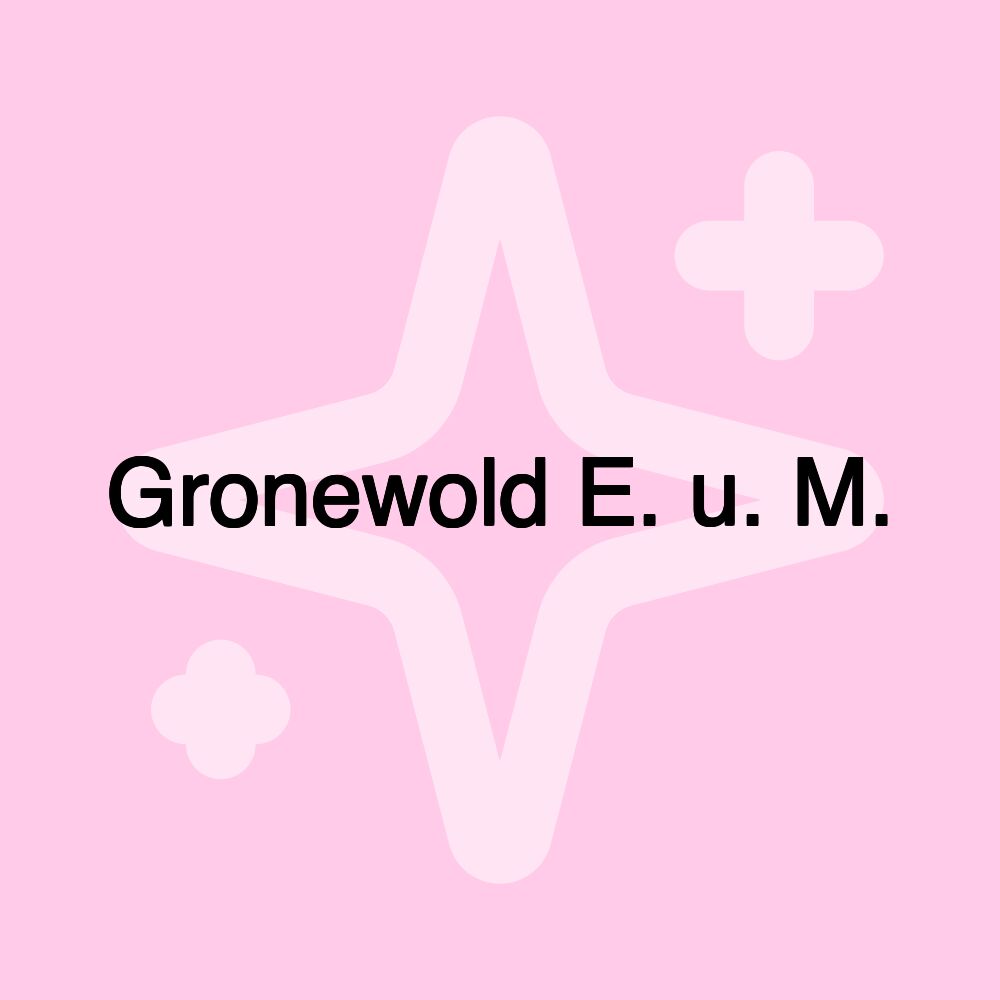 Gronewold E. u. M.