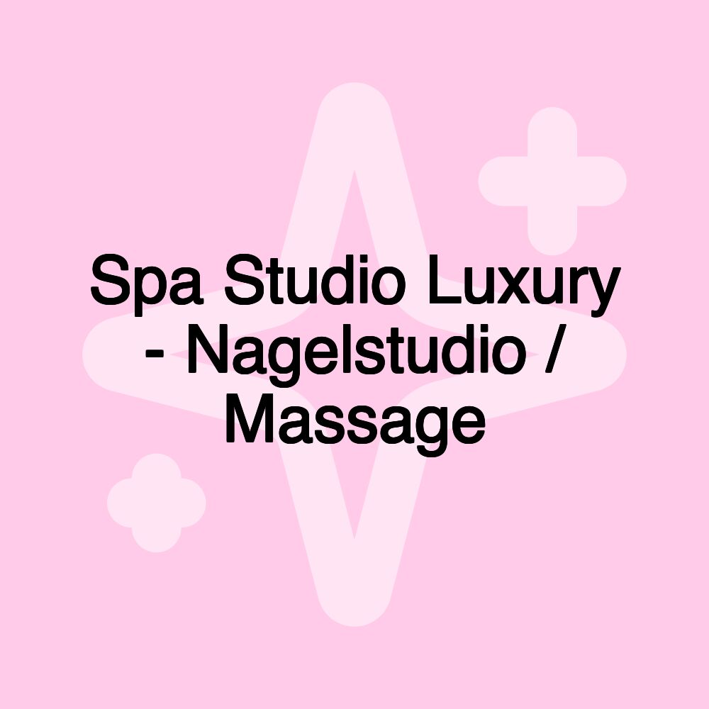 Spa Studio Luxury - Nagelstudio / Massage