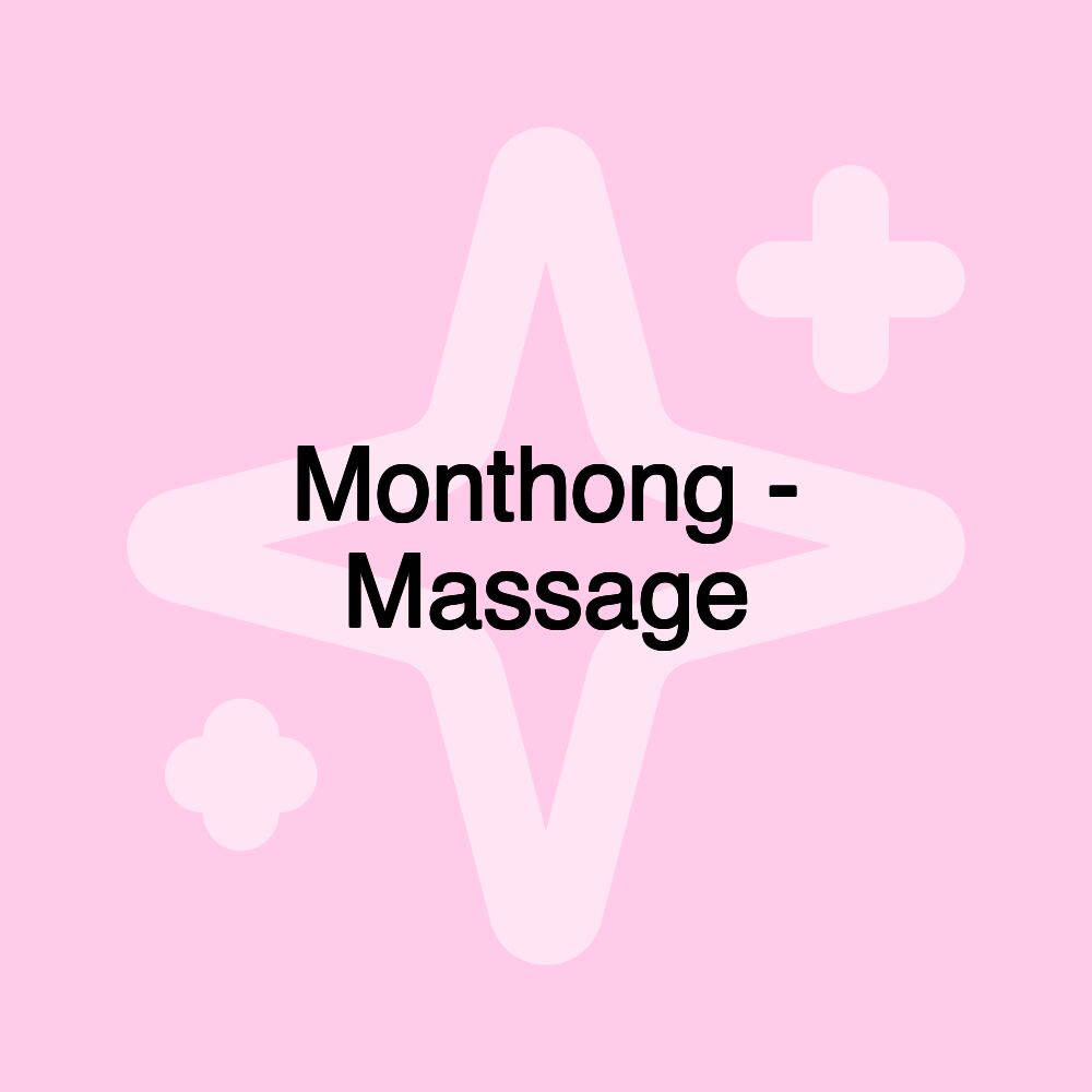 Monthong - Massage