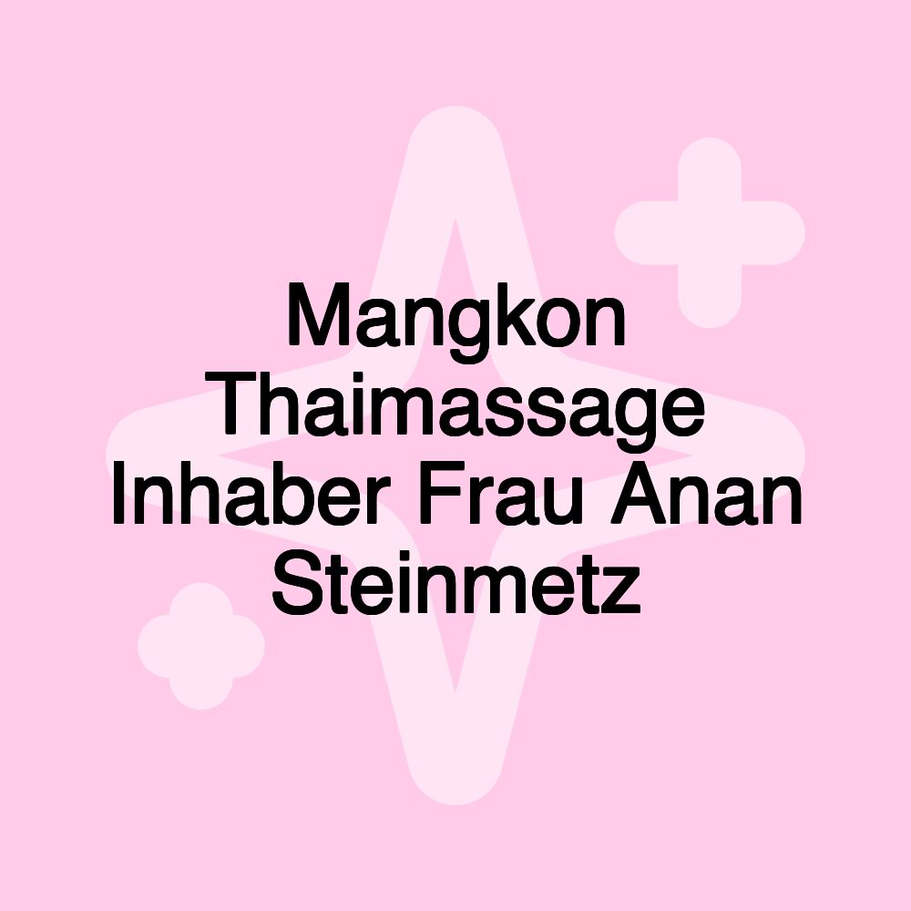 Mangkon Thaimassage Inhaber Frau Anan Steinmetz