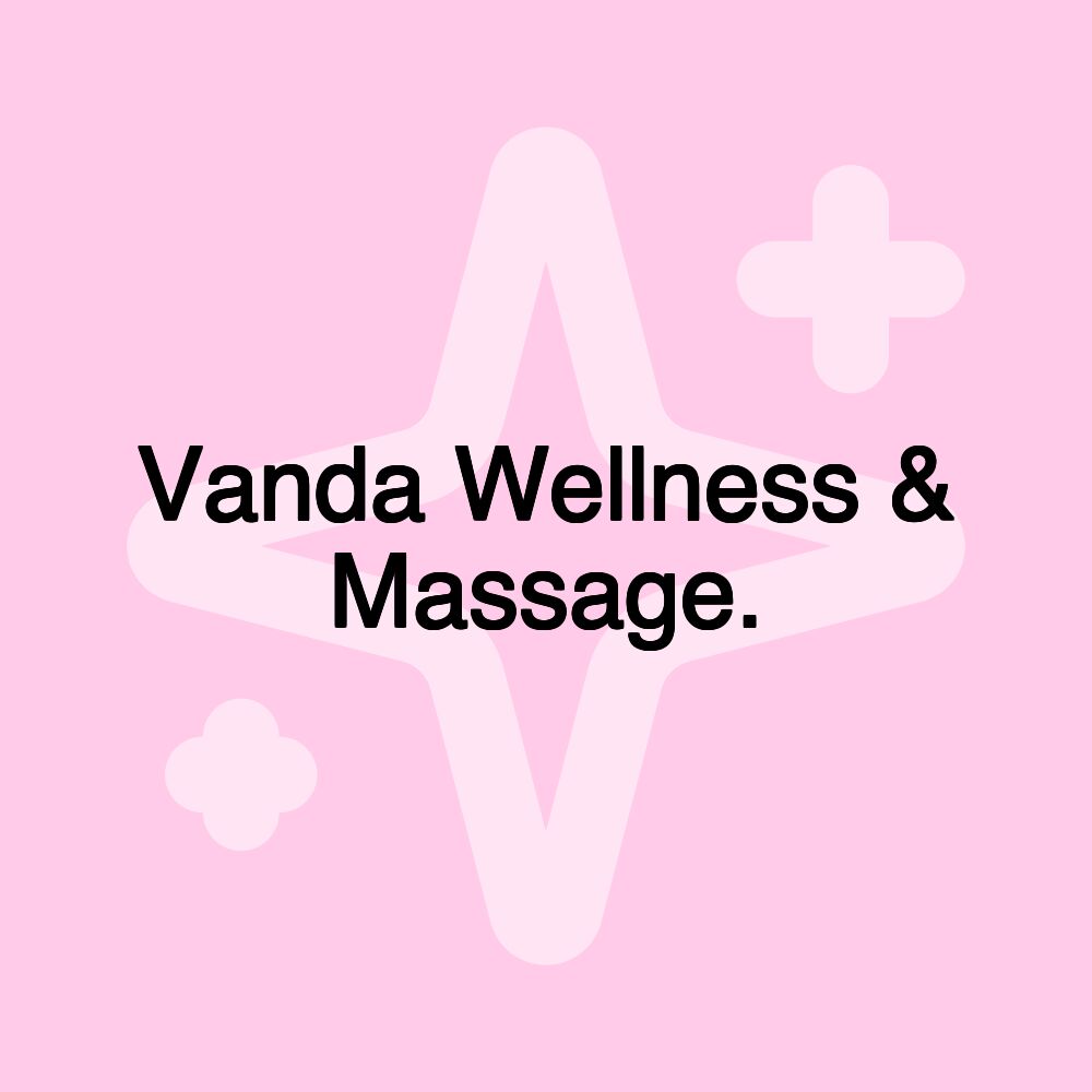 Vanda Wellness & Massage.