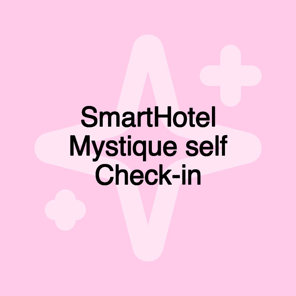 SmartHotel Mystique self Check-in