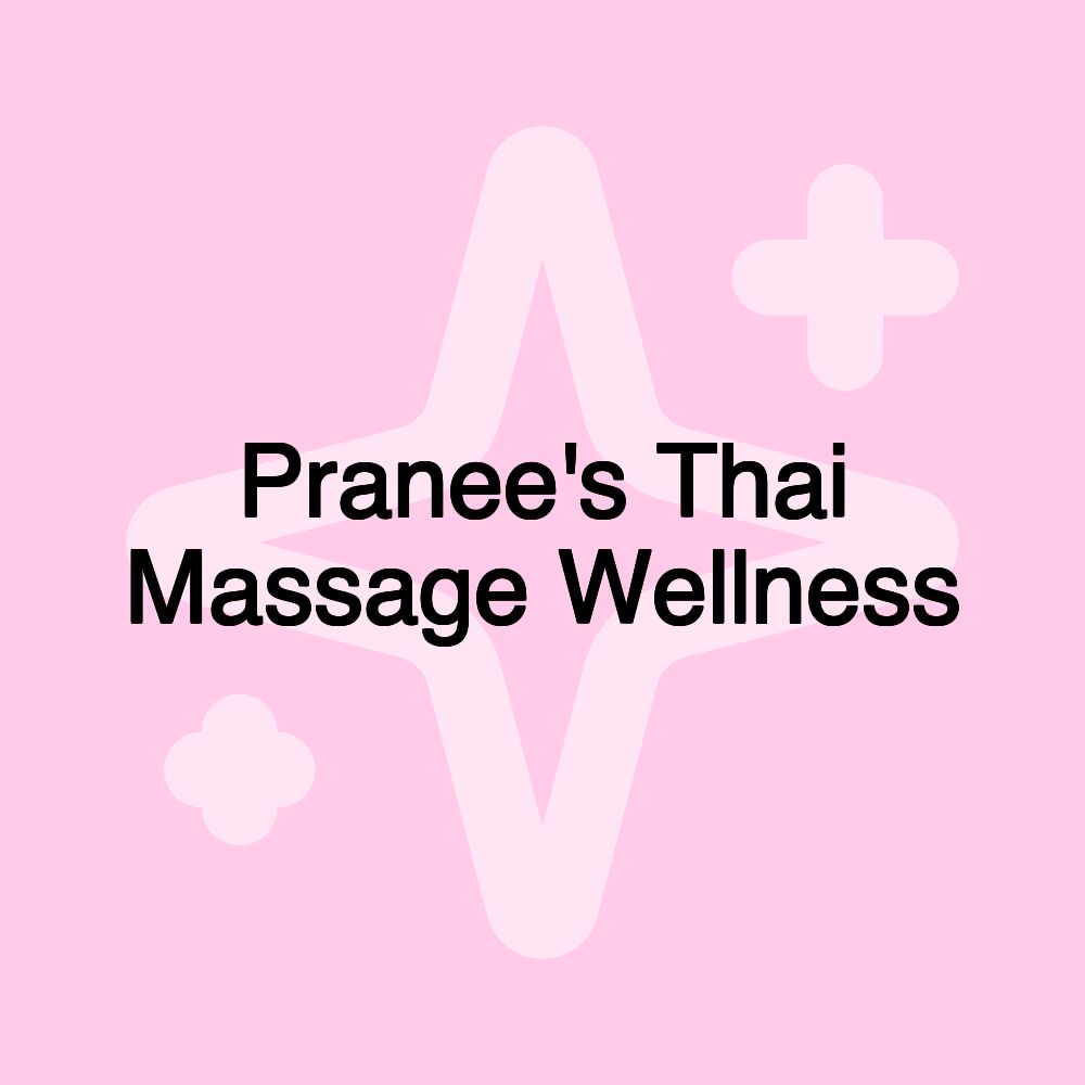 Pranee's Thai Massage Wellness