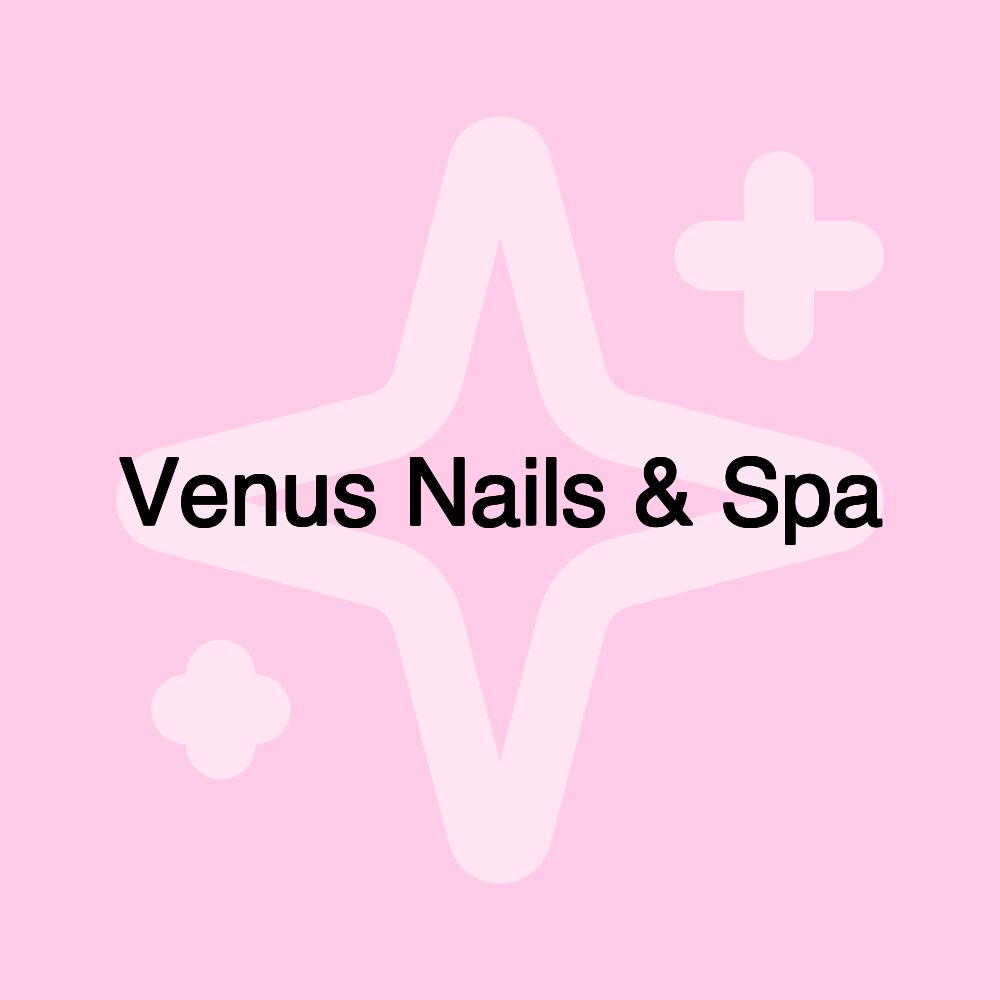 Venus Nails & Spa