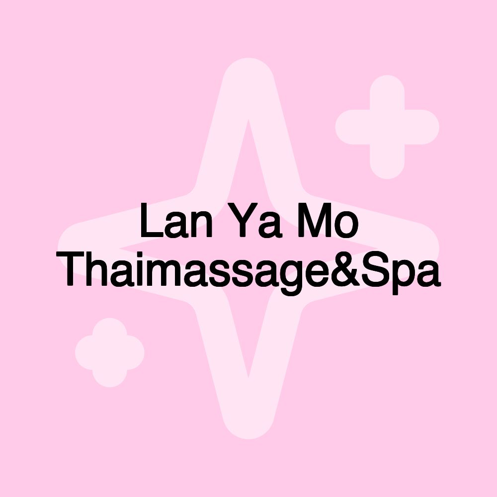 Lan Ya Mo Thaimassage&Spa