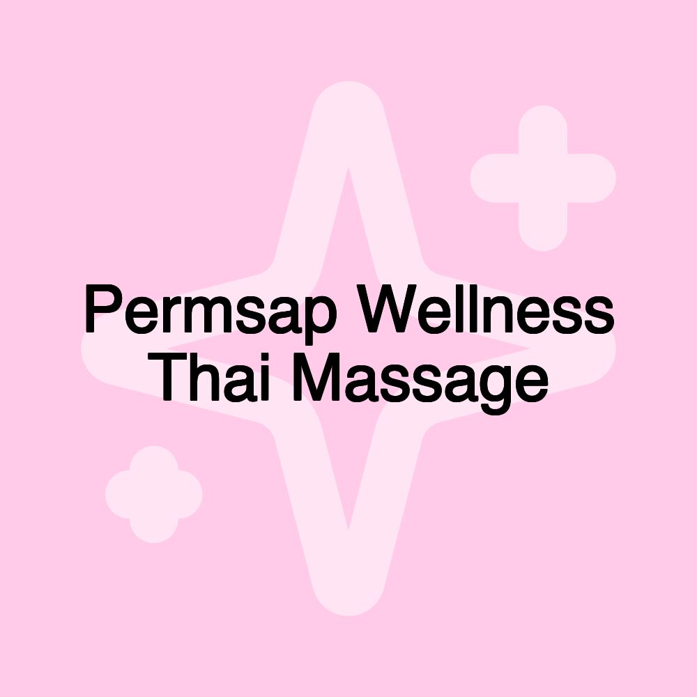 Permsap Wellness Thai Massage