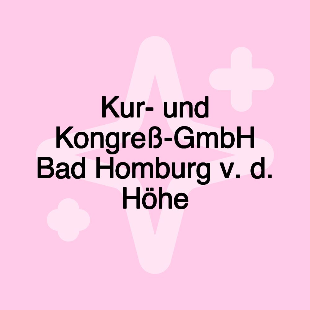 Kur- und Kongreß-GmbH Bad Homburg v. d. Höhe