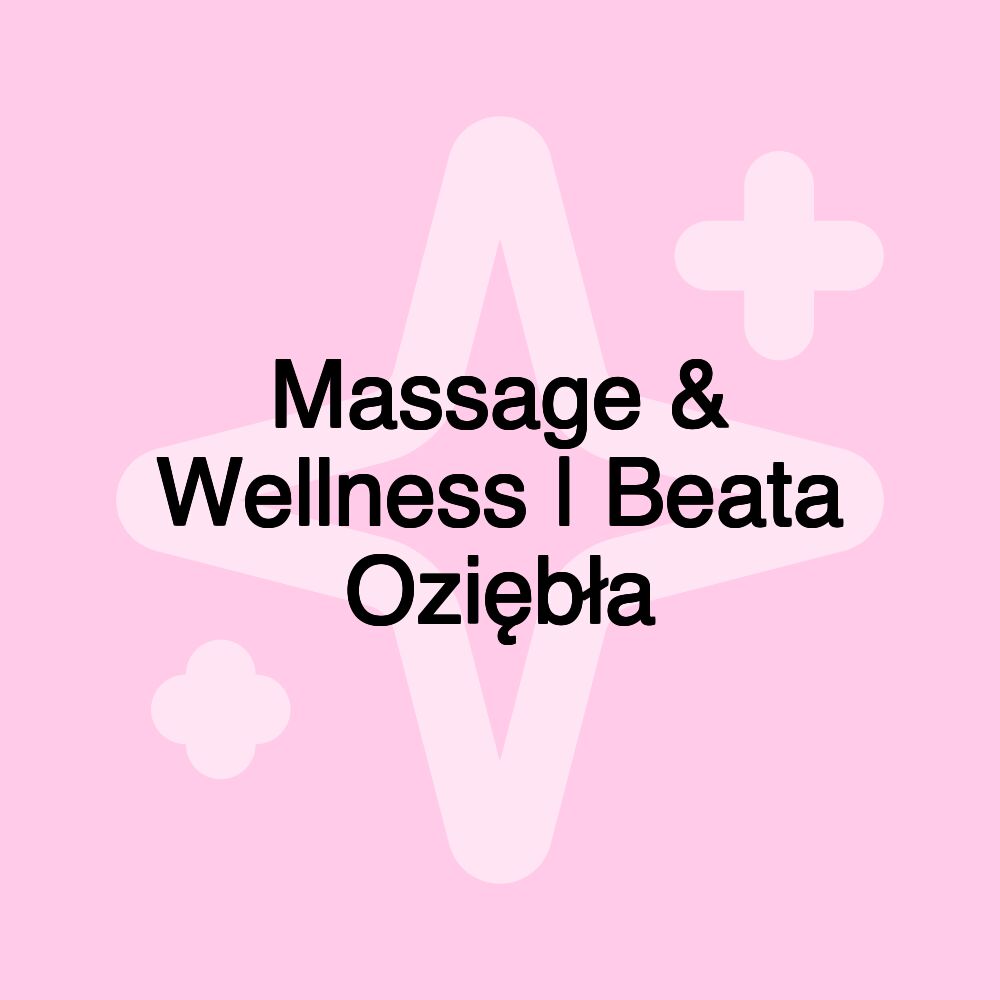 Massage & Wellness | Beata Oziębła