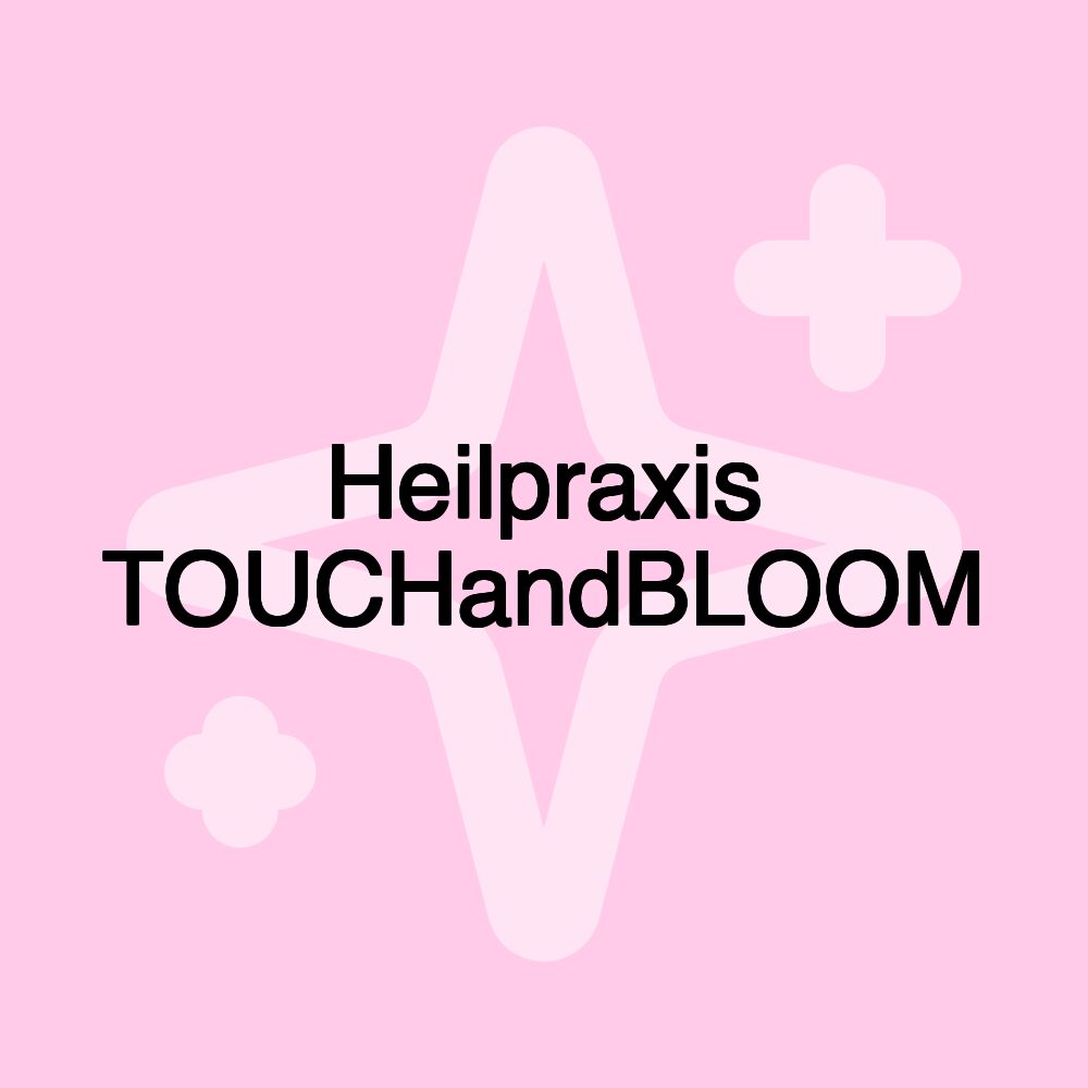 Heilpraxis TOUCHandBLOOM