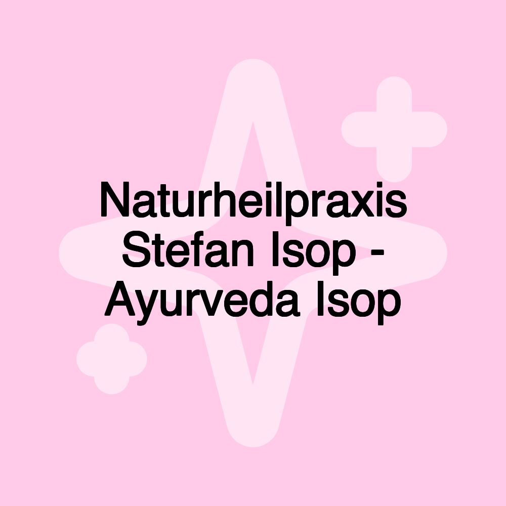 Naturheilpraxis Stefan Isop - Ayurveda Isop