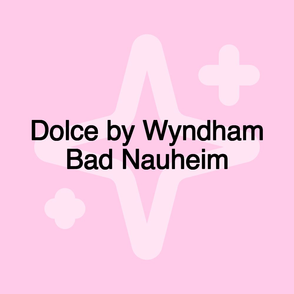 Dolce by Wyndham Bad Nauheim