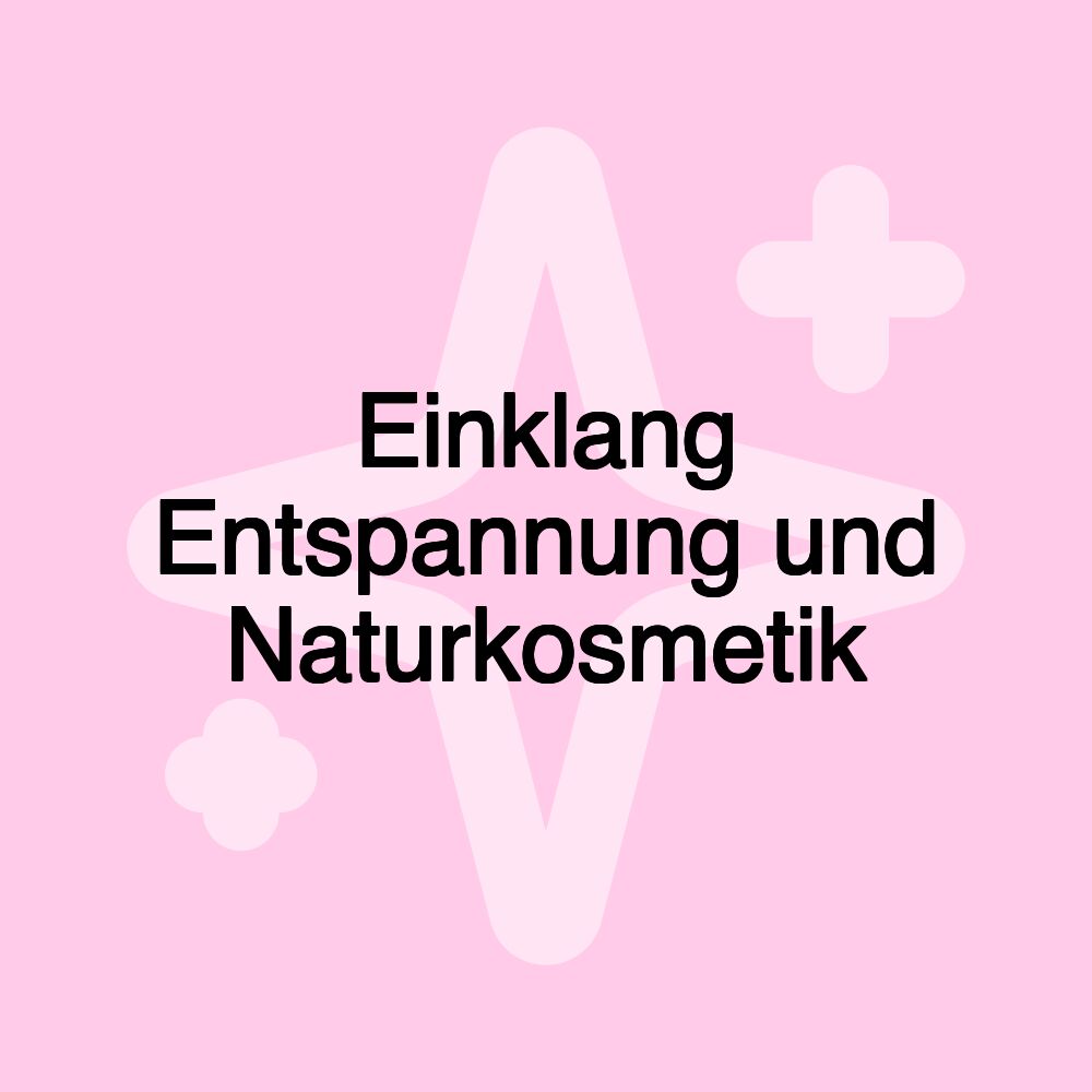 Einklang Entspannung und Naturkosmetik