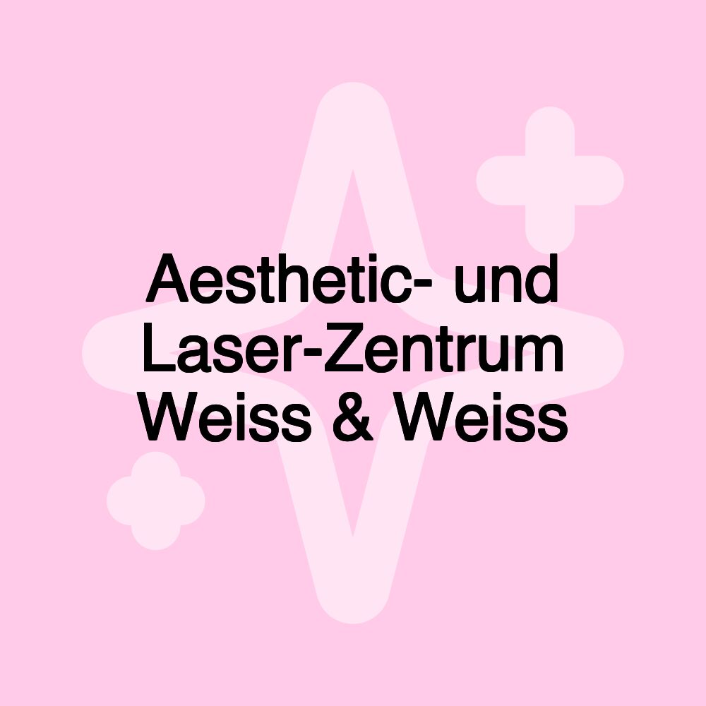 Aesthetic- und Laser-Zentrum Weiss & Weiss