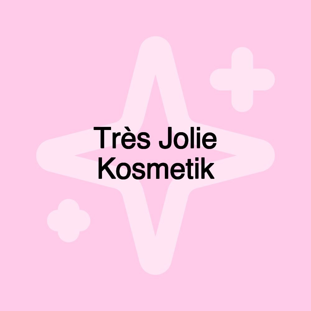 Très Jolie Kosmetik