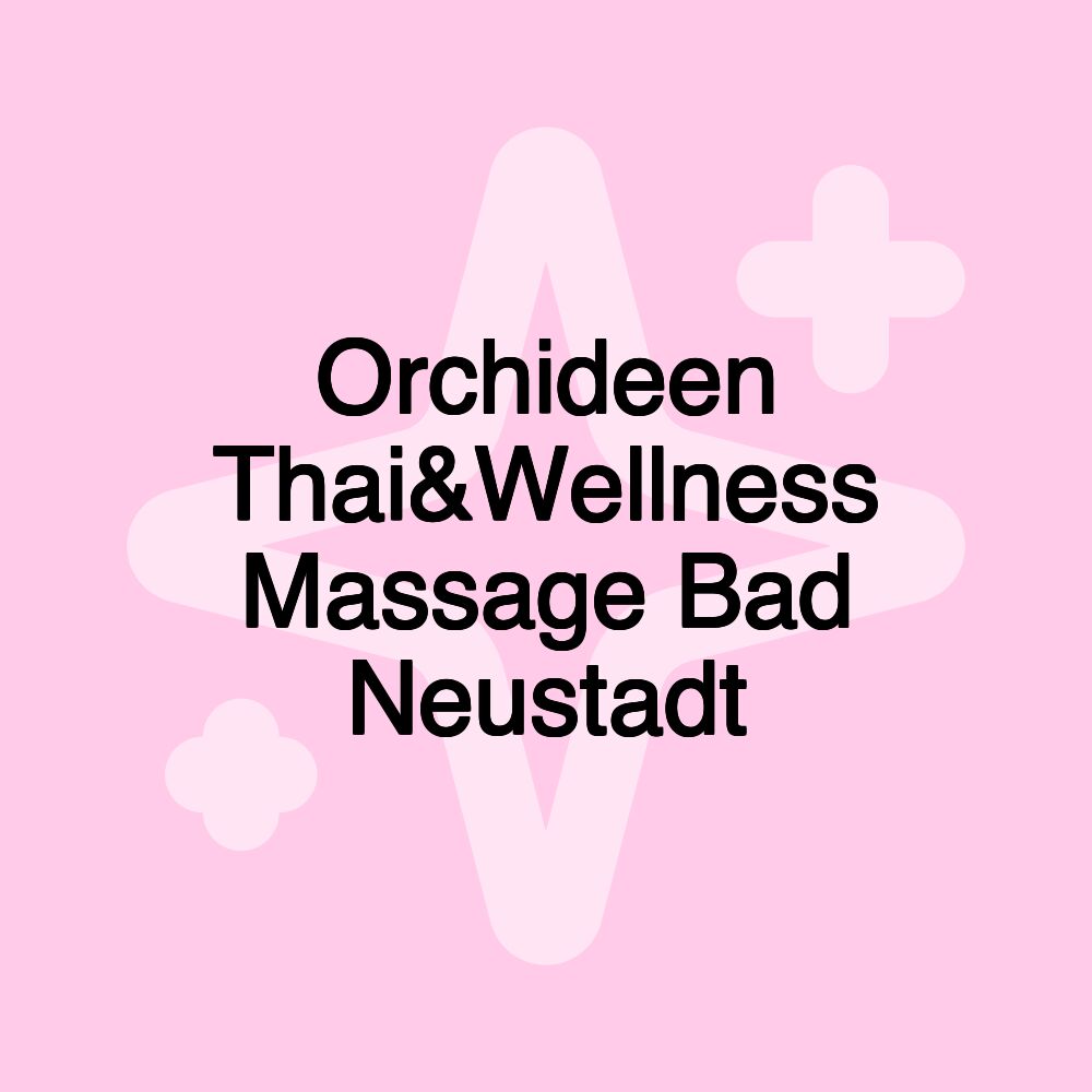 Orchideen Thai&Wellness Massage Bad Neustadt