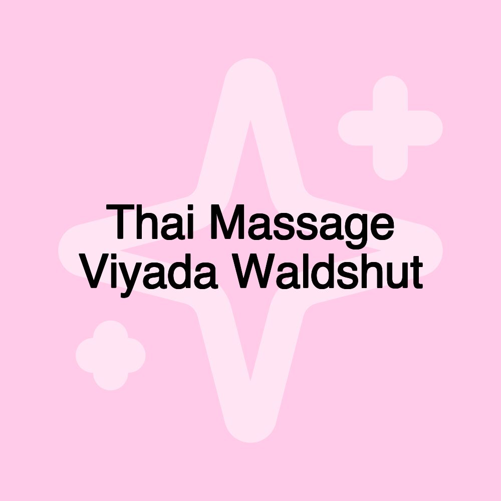 Thai Massage Viyada Waldshut