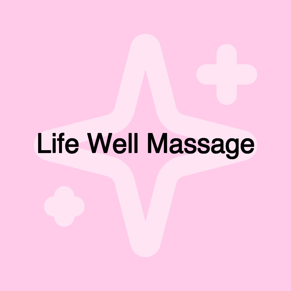 Life Well Massage