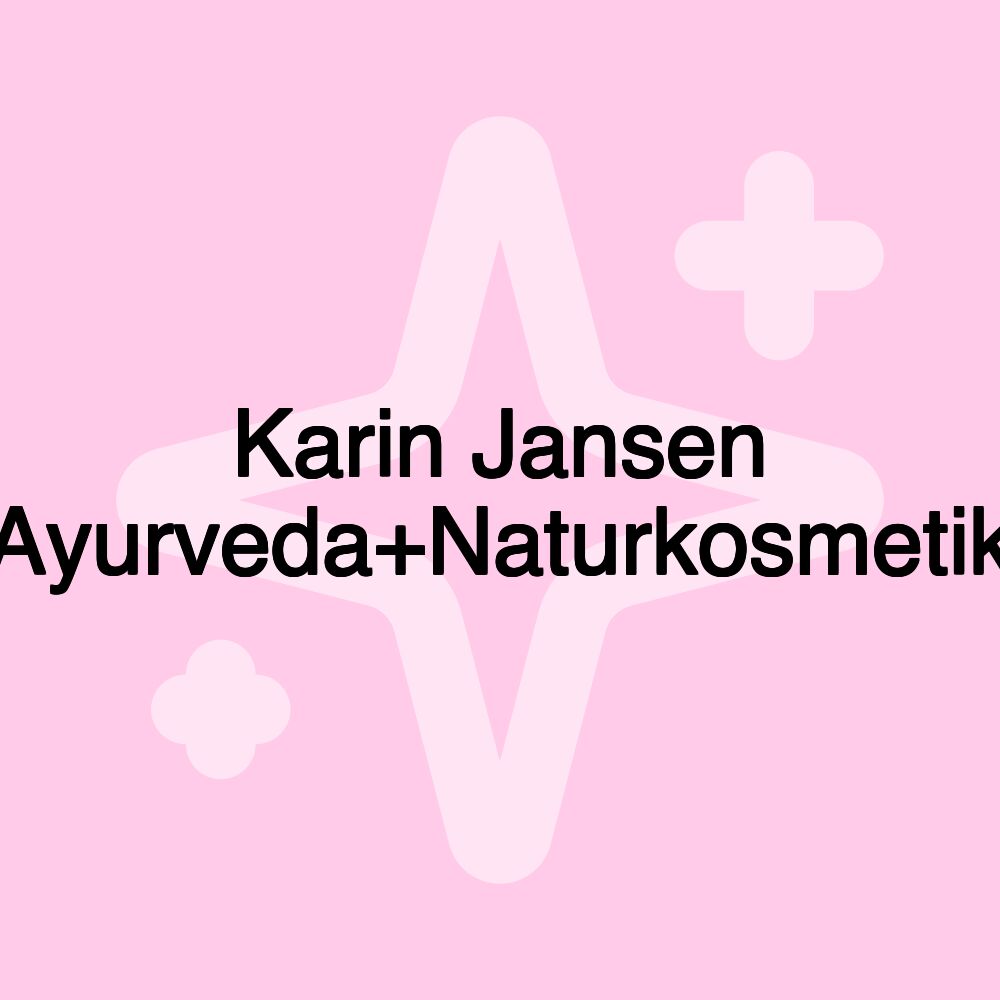 Karin Jansen Ayurveda+Naturkosmetik