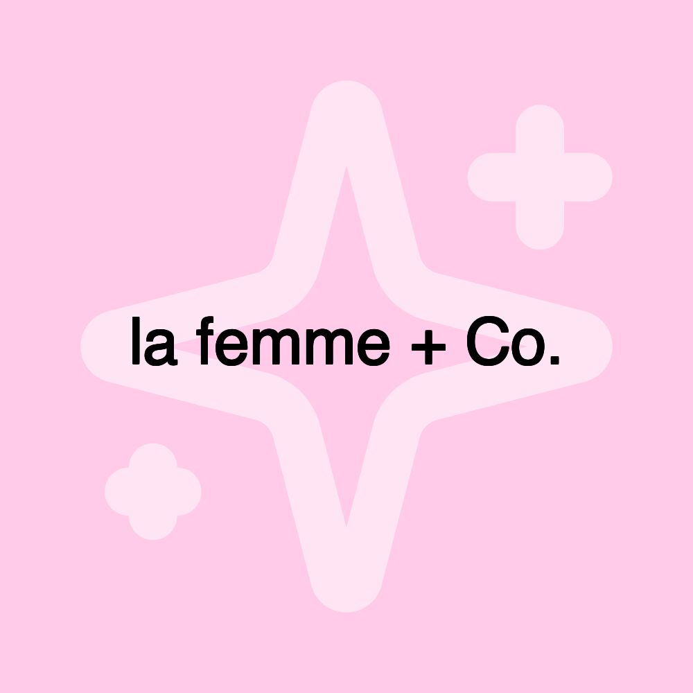 la femme + Co.