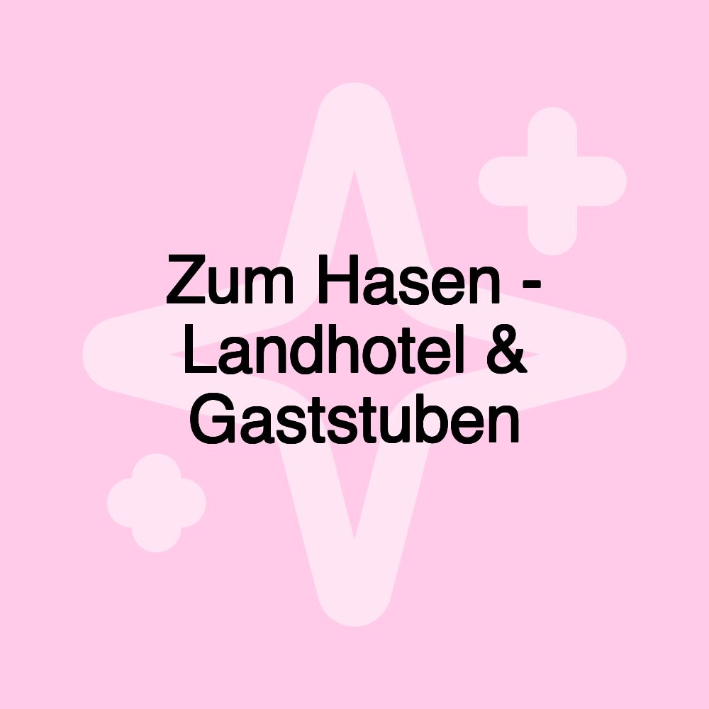 Zum Hasen - Landhotel & Gaststuben