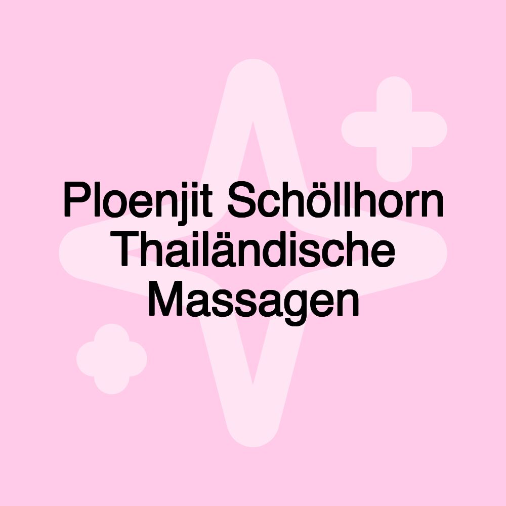 Ploenjit Schöllhorn Thailändische Massagen