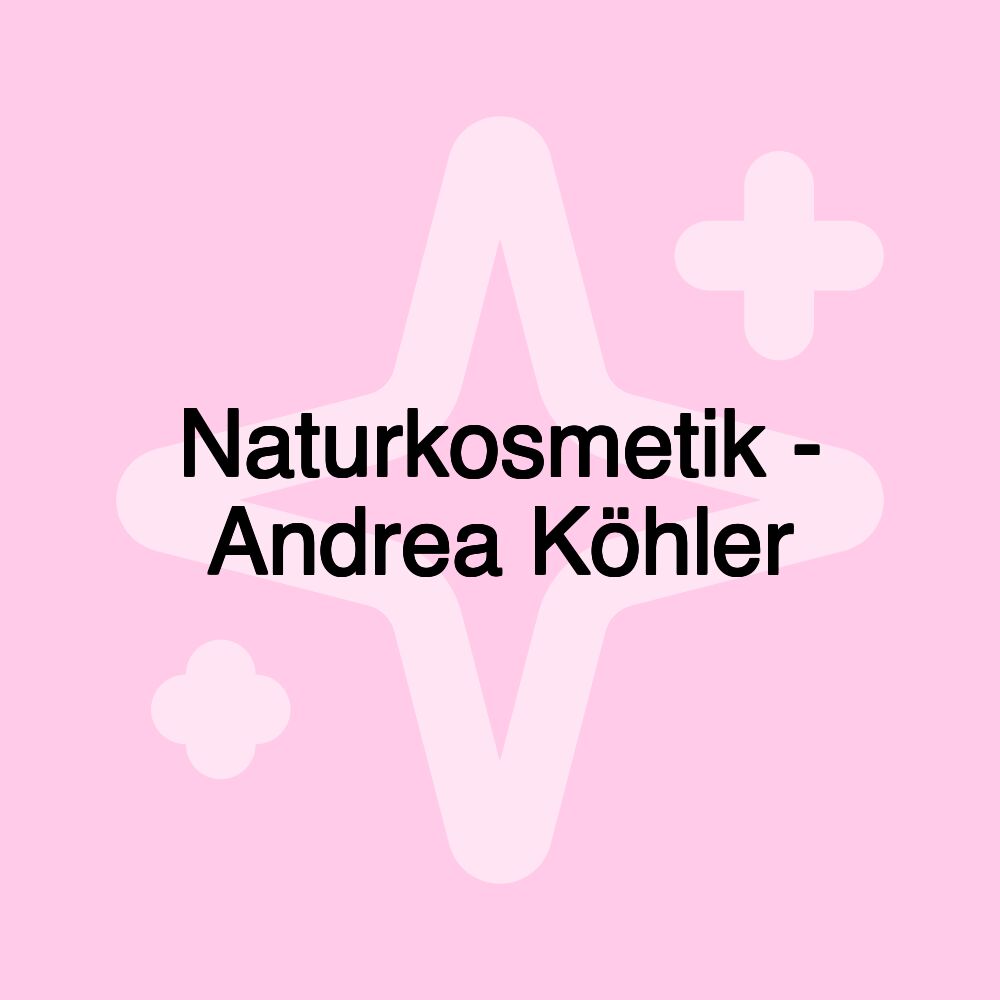 Naturkosmetik - Andrea Köhler