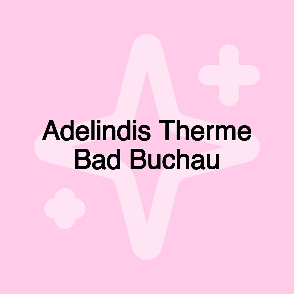 Adelindis Therme Bad Buchau