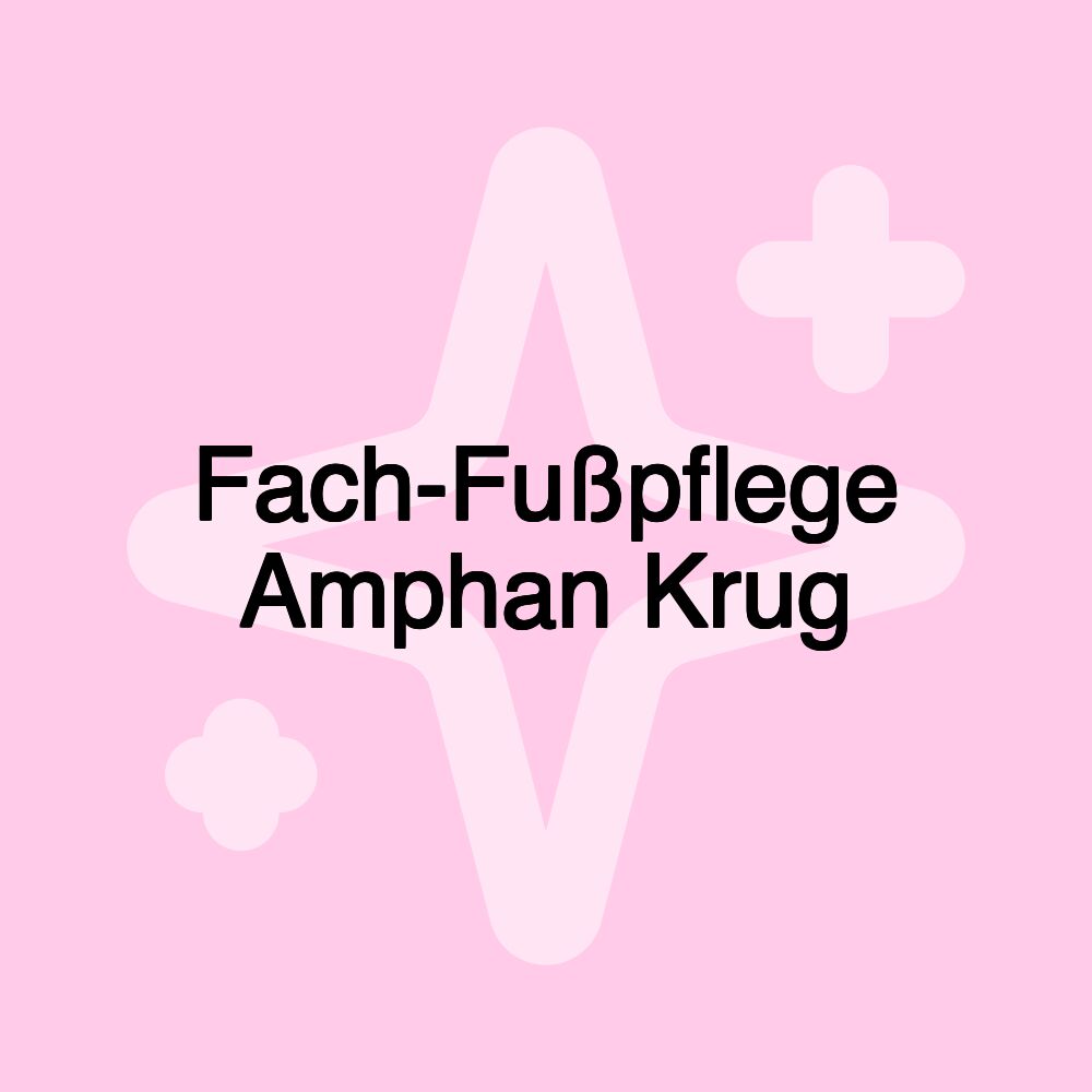 Fach-Fußpflege Amphan Krug