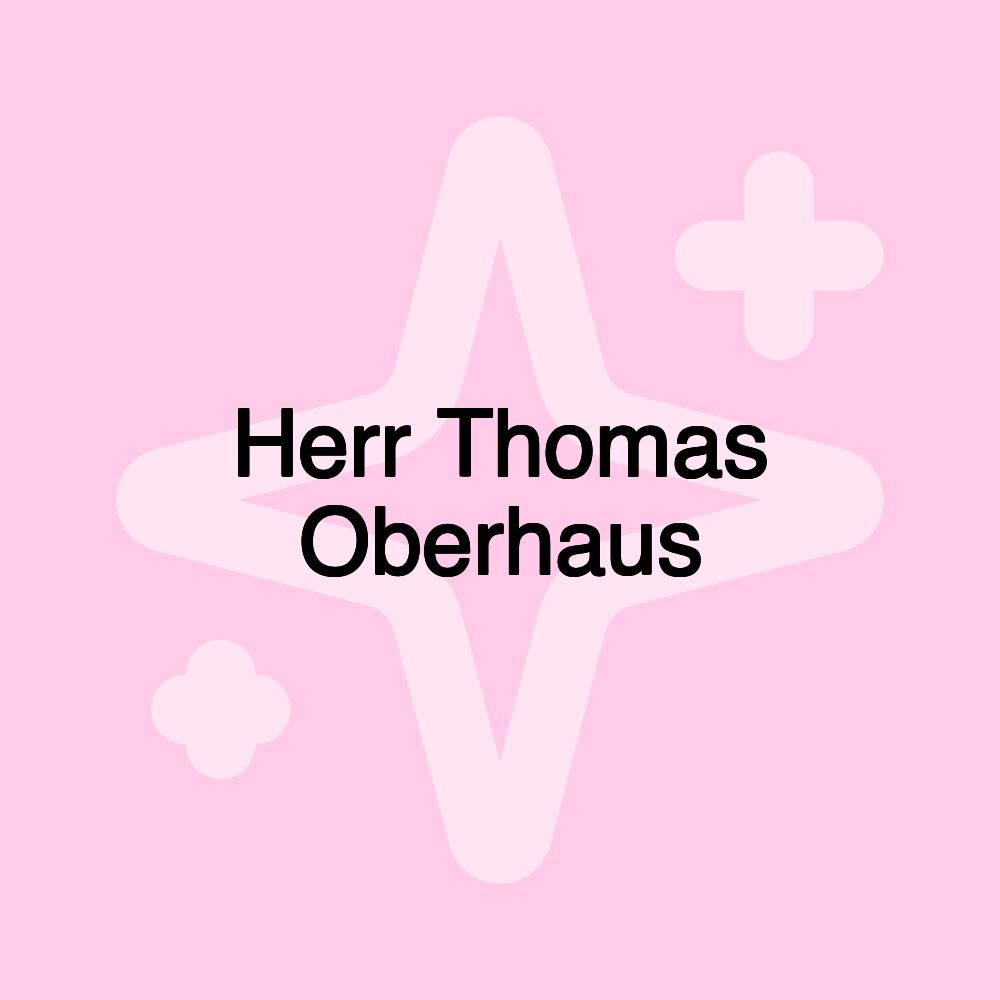 Herr Thomas Oberhaus