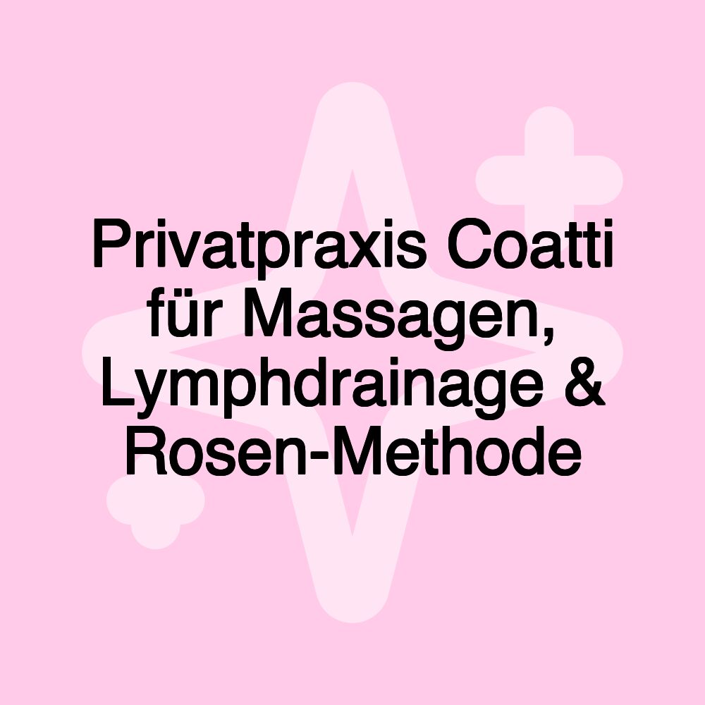 Privatpraxis Coatti für Massagen, Lymphdrainage & Rosen-Methode