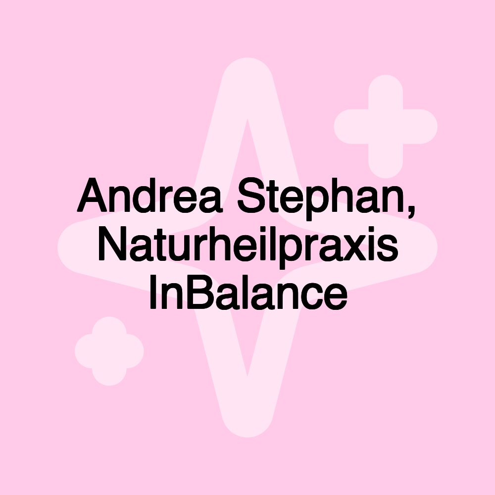 Andrea Stephan, Naturheilpraxis InBalance