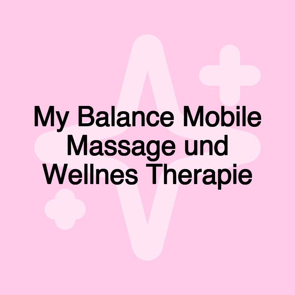 My Balance Mobile Massage und Wellnes Therapie