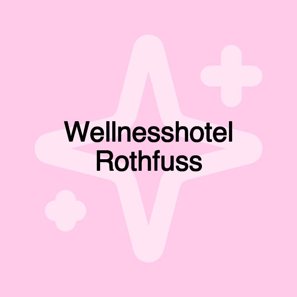 Wellnesshotel Rothfuss