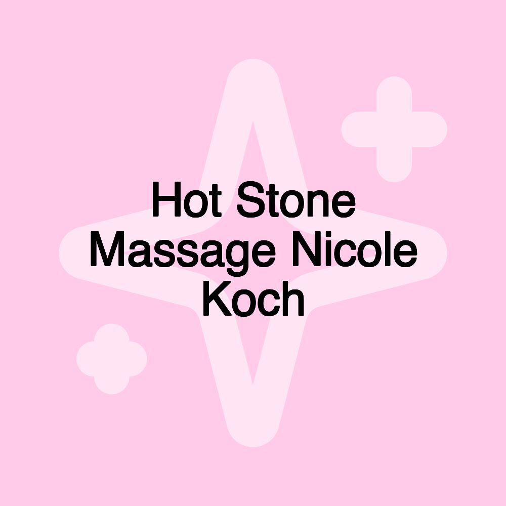 Hot Stone Massage Nicole Koch