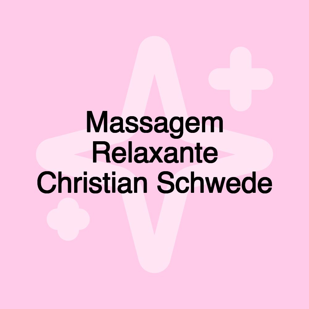 Massagem Relaxante Christian Schwede