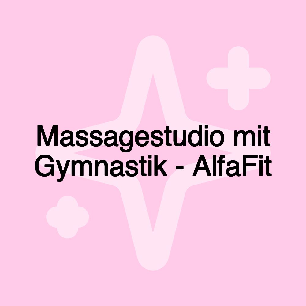 Massagestudio mit Gymnastik - AlfaFit