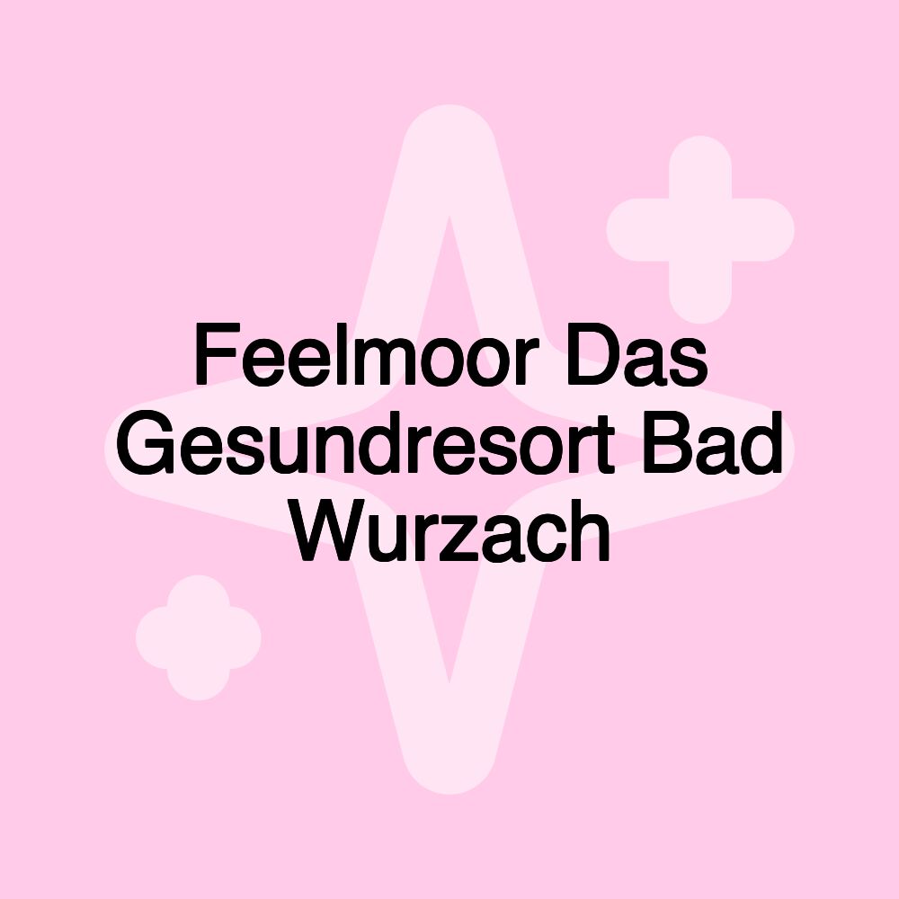 Feelmoor Das Gesundresort Bad Wurzach