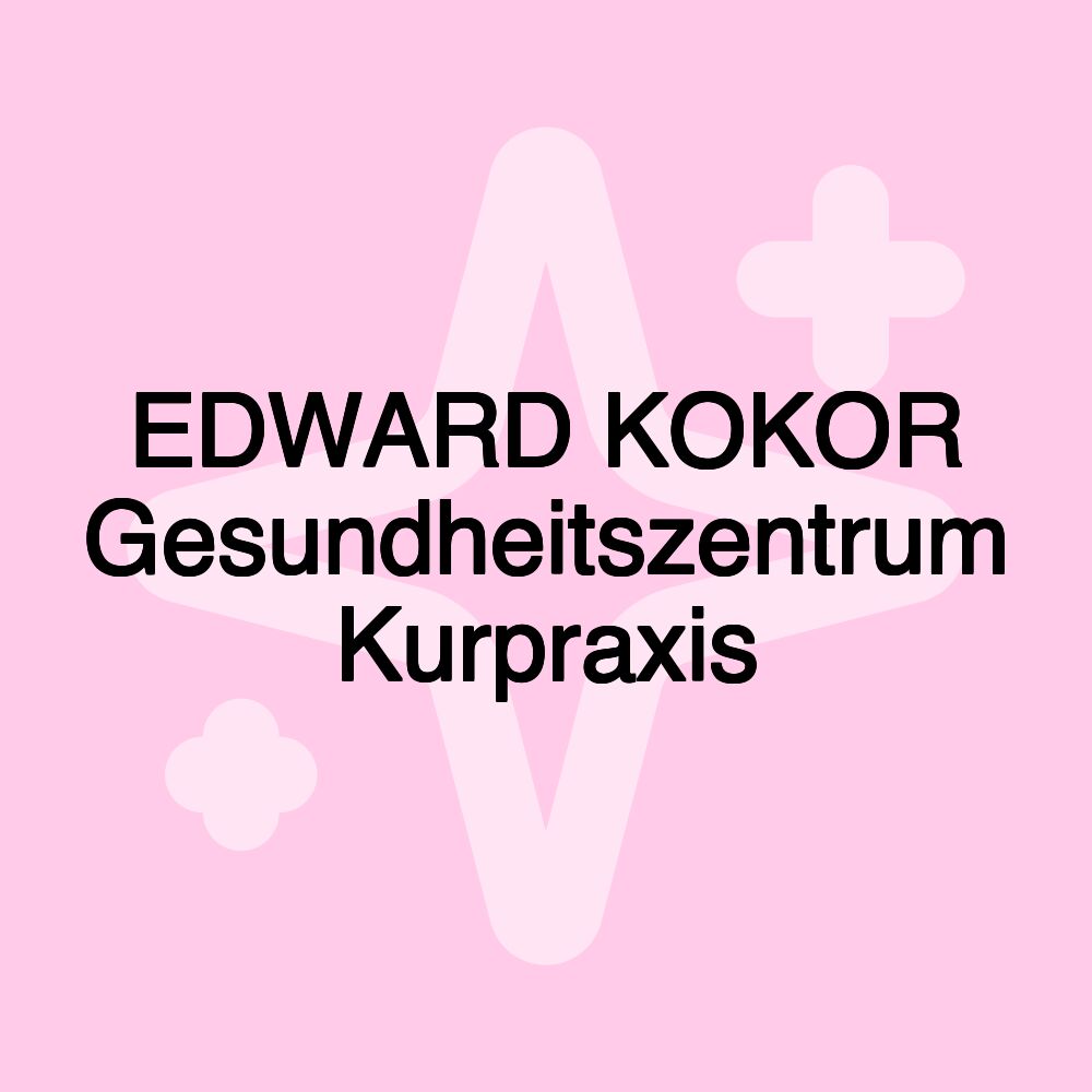 EDWARD KOKOR Gesundheitszentrum Kurpraxis