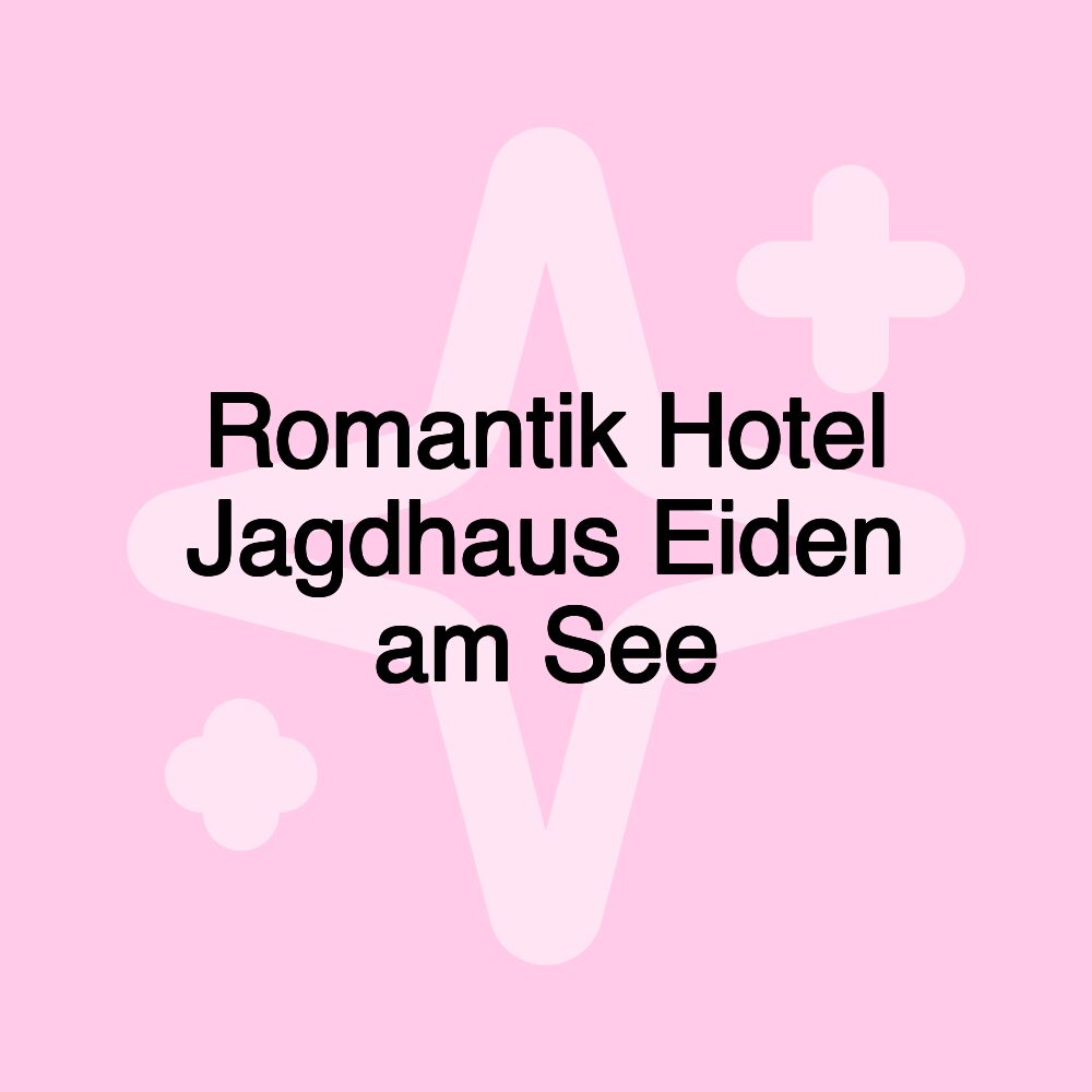 Romantik Hotel Jagdhaus Eiden am See