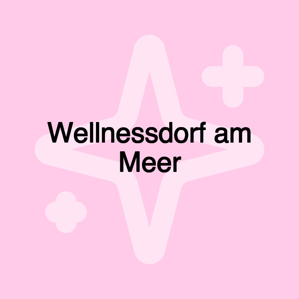 Wellnessdorf am Meer