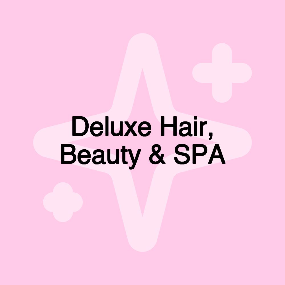 Deluxe Hair, Beauty & SPA