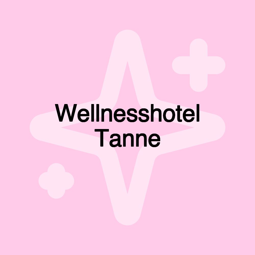 Wellnesshotel Tanne