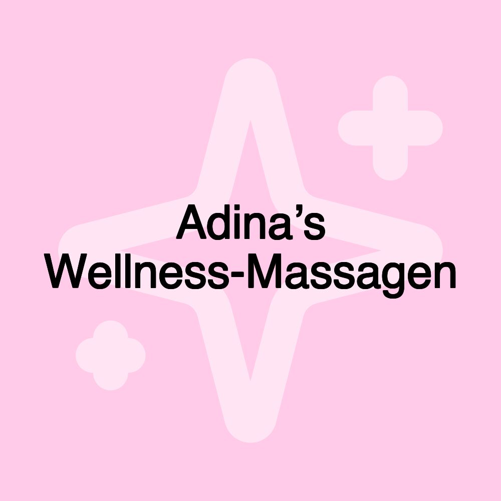 Adina’s Wellness-Massagen